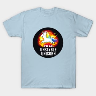 I'm an unstable unicorn! Cute Funny Cool Unicorn Coffee Lover Quote Animal Lover Artwork T-Shirt